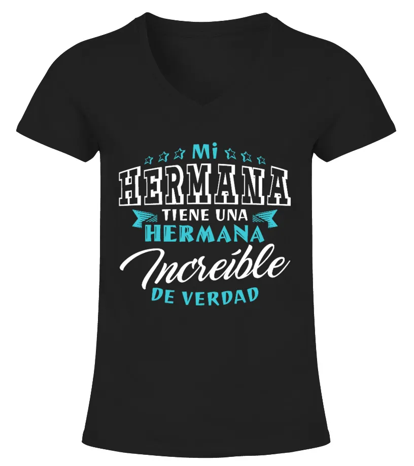 MI HERMANA TIENE UNA HERMANA Camiseta cuello pico Mujer